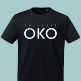 T-Shirt "Teilzeit Öko", schwarz, Schrift weiß